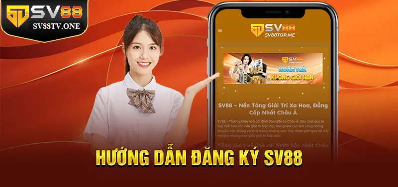 Hướng dẫn cụ thể các bước đăng ký SV88 